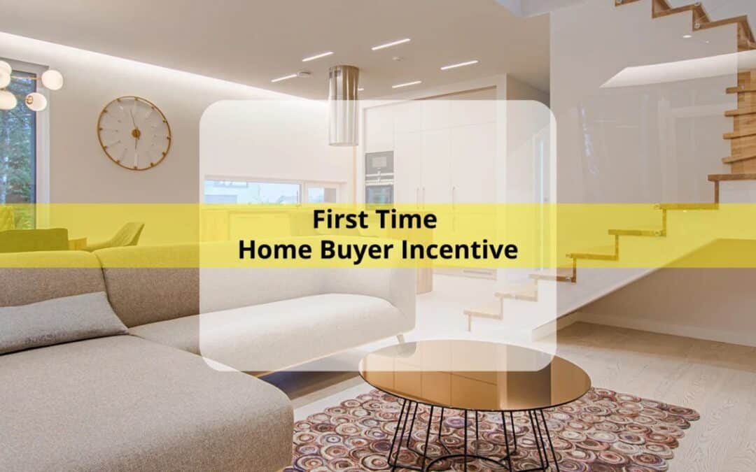 First Time Home Buyer Incentive