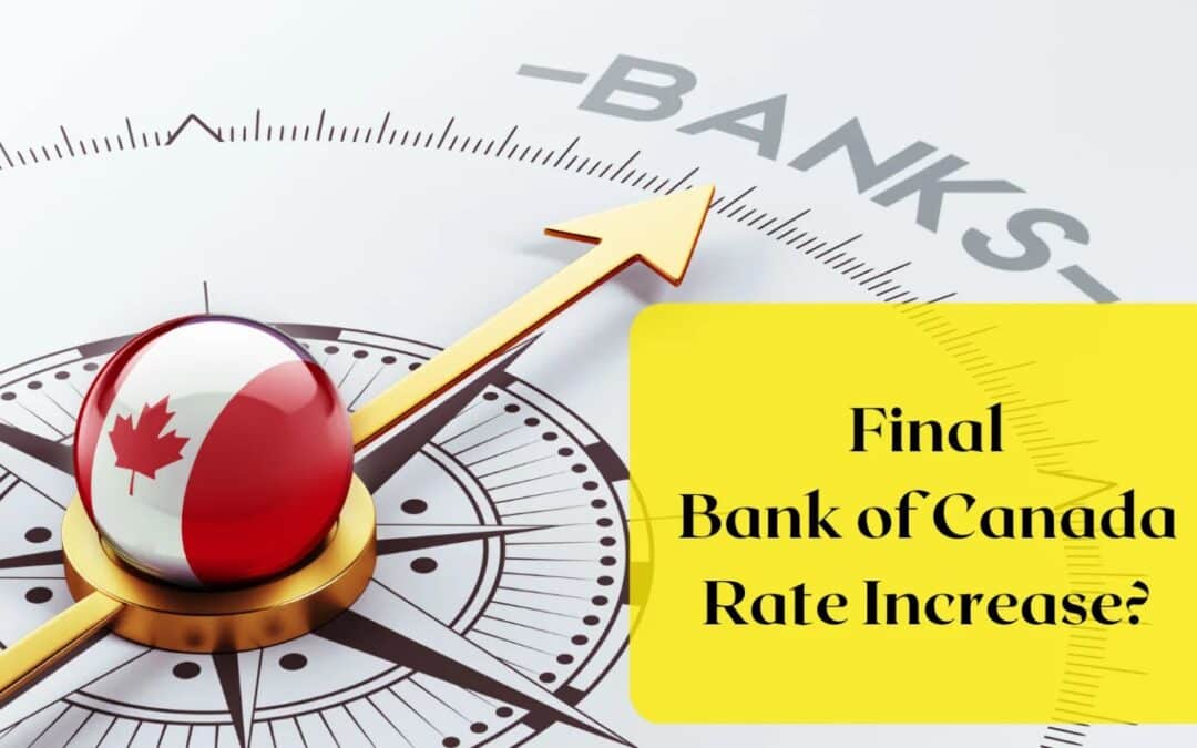 Final Bank of Canada Rate Increase? (#6)