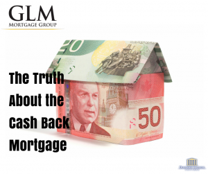The Truth About the Cash Back Mortgage