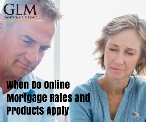 GLM blog 11 20 201When Do Online Mortgage Rates and Products Apply