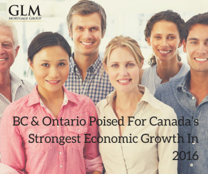 BC & Ontario Poised For Canada’s Strongest Economic Growth In 2016