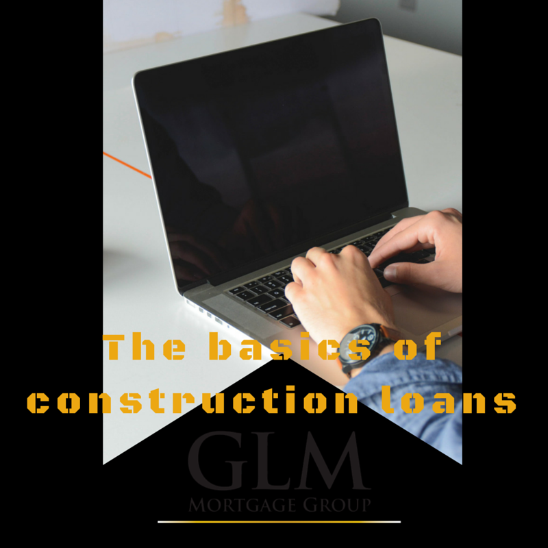 The basics of construction loans