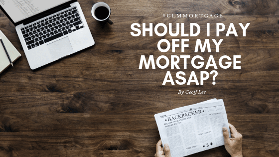Should you pay down your mortgage ASAP?
