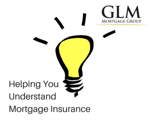 Helping You Understand Mortgage Insurance 