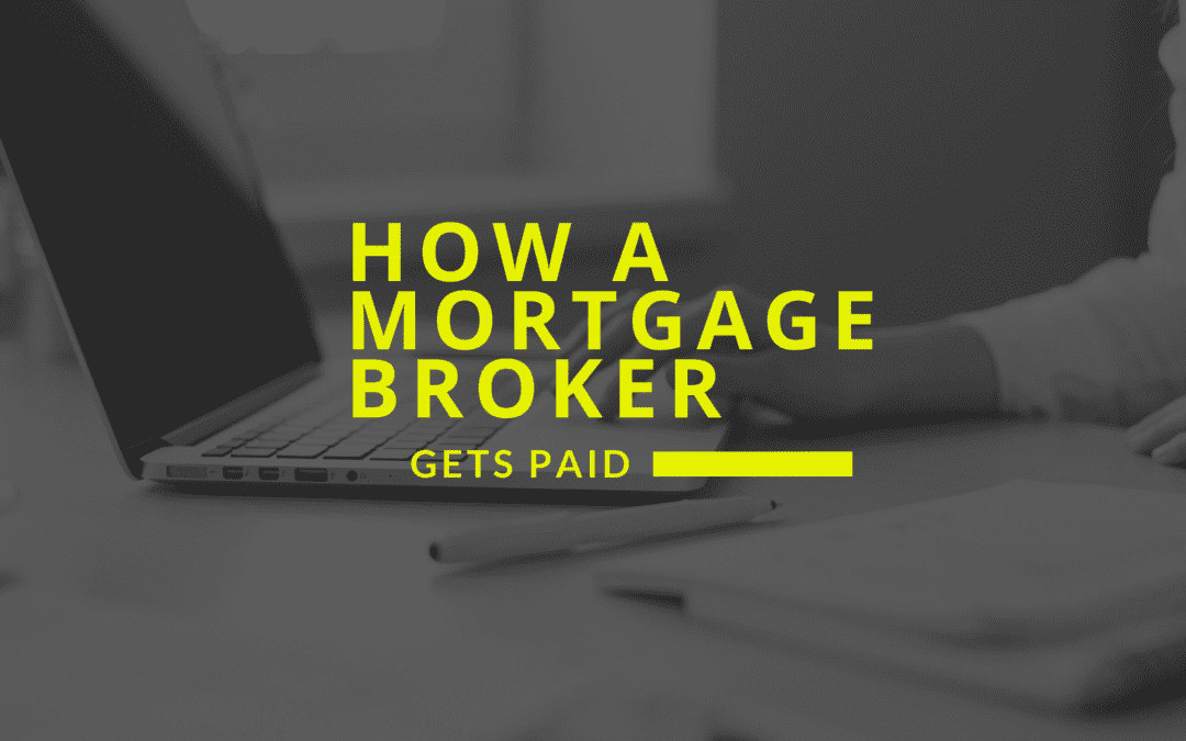 How does a Mortgage Agent get Paid?