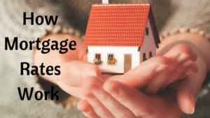 How Mortgage Rates Work