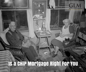Is a CHIP Mortgage Right For You