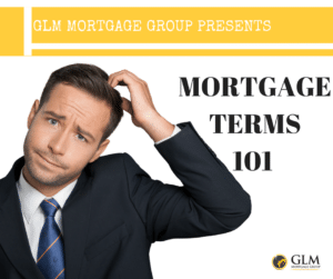 Mortgage Terms 101