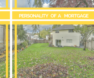 Personality of your Mortgage