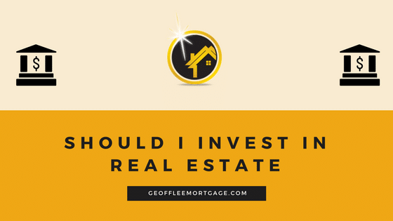 Should I Invest in Real Estate?