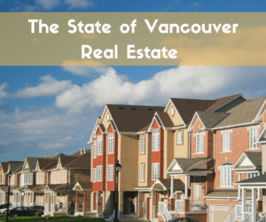 The State of Real Estate In Vancouver