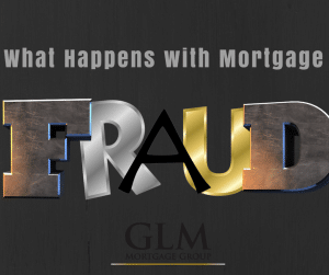 What Happens with Mortgage Fraud